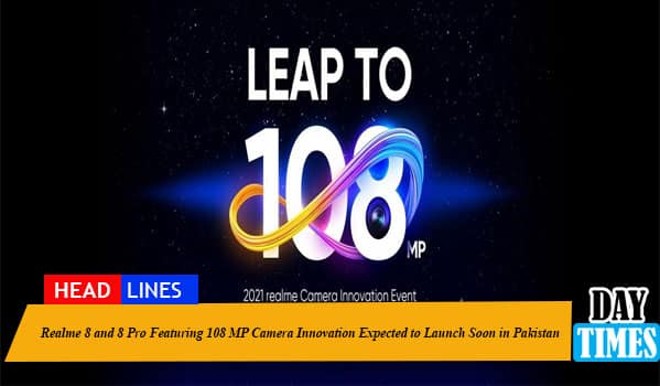 Realme 8 and 8 Pro Featuring 108 MP Camera Innovation Expected to Launch Soon in Pakistan