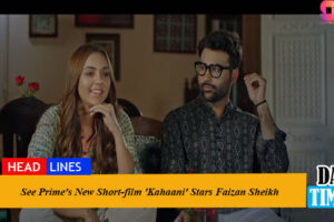 See Prime's New Short-film 'Kahaani' Stars Faizan Sheikh