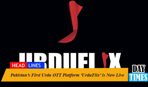 Pakistan’s First Urdu OTT Platform 'UrduFlix' is Now Live