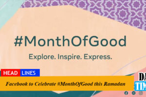 Facebook to Celebrate #MonthOfGood this Ramadan