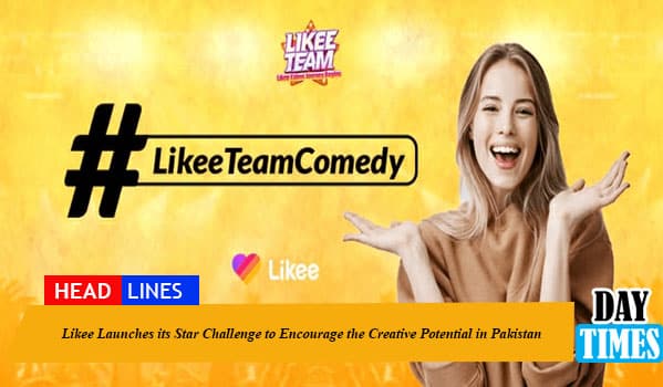 Likee Launches its Star Challenge to Encourage the Creative Potential in Pakistan