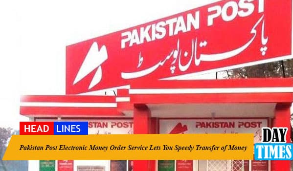 Pakistan Post Electronic Money Order Service Lets You Speedy Transfer of Money