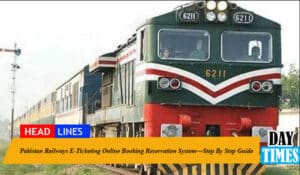 Pakistan Railways E-Ticketing Online Booking Reservation System—Step By Step Guide