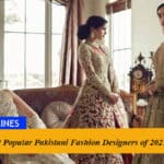 10 Most Popular Pakistani Fashion Designers of 2021