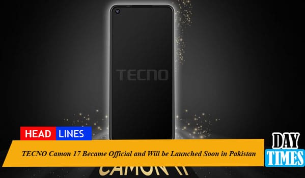 TECNO Camon 17 Became Official and Will be Launched Soon in Pakistan