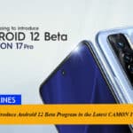 TECNO to Introduce Android 12 Beta Program in the Latest CAMON 17 Pro