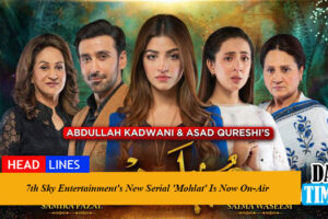 7th Sky Entertainment's New Serial 'Mohlat' Is Now On-Air