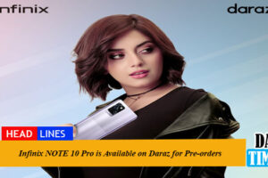 Infinix NOTE 10 Pro is Available on Daraz for Pre-orders