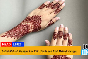 Latest Mehndi Designs For Eid 2022: Hands and Feet Mehndi Designs