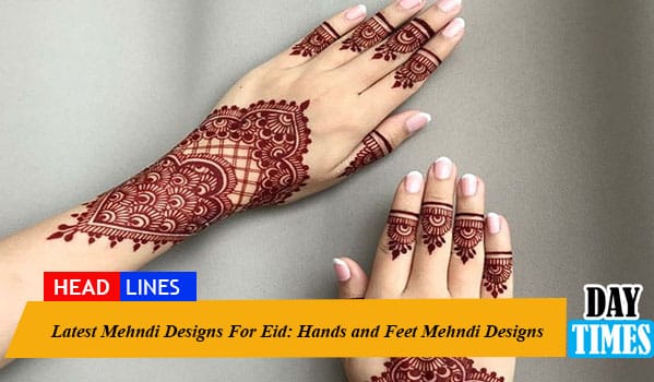 Latest Mehndi Designs For Eid 2022: Hands and Feet Mehndi Designs