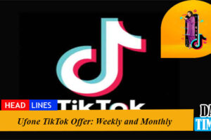 Ufone TikTok Offer: Weekly and Monthly