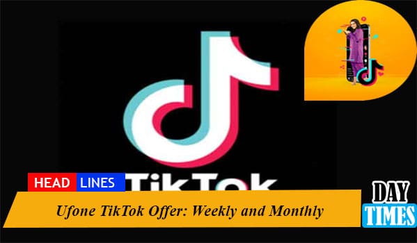 Ufone TikTok Offer: Weekly and Monthly