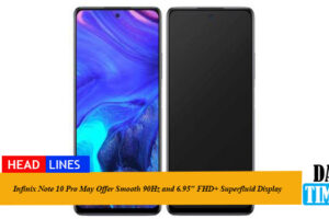 Infinix Note 10 Pro May Offer Smooth 90Hz and 6.95" FHD+ Superfluid Display