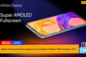 Infinite Clarity and Outclass Imagery Now Available in Pakistan With the Realme 8 Pro