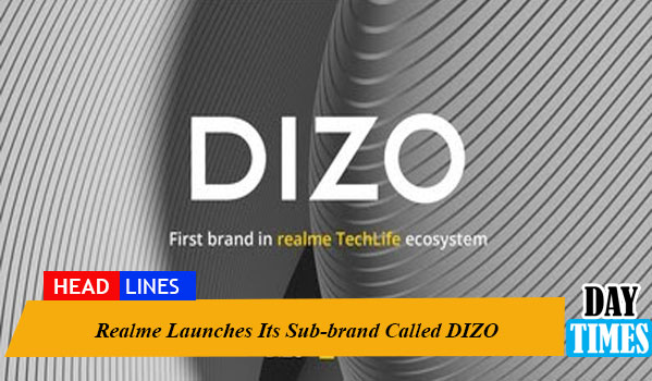 Realme Launches Its Sub-brand Called DIZO