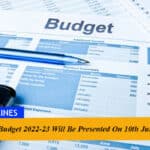 Federal Budget 2022-23 Will Be Presented On 10th June