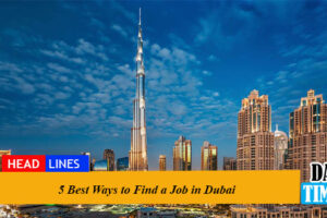5 Best Ways to Find a Job in Dubai
