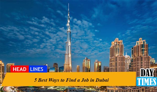 5 Best Ways to Find a Job in Dubai