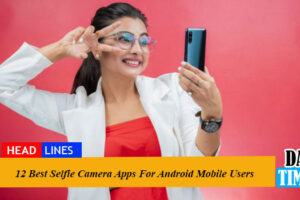 12 Best Selfie Camera Apps For Android Mobile Users