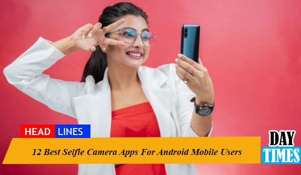 12 Best Selfie Camera Apps For Android Mobile Users