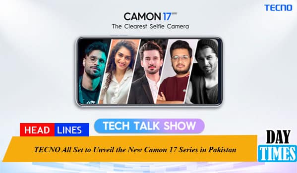 TECNO All Set to Unveil the New Camon 17 Series in Pakistan