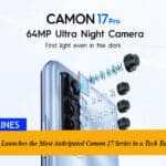 TECNO finally Launches the Most Anticipated Camon 17 Series in a Tech Talkshow