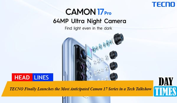 TECNO finally Launches the Most Anticipated Camon 17 Series in a Tech Talkshow