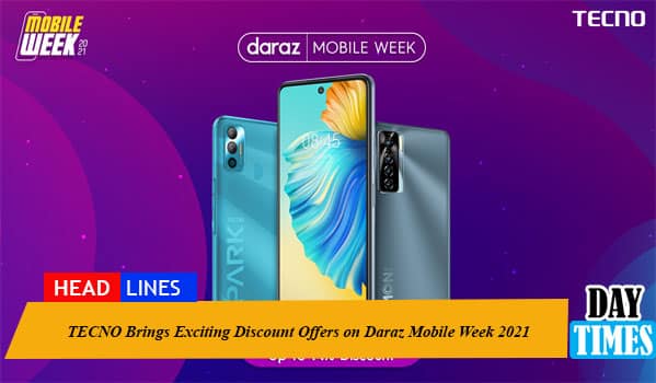 TECNO Brings Exciting Discount Offers on Daraz Mobile Week 2021