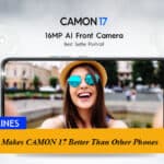 What Makes CAMON 17 Better Than Other Phones