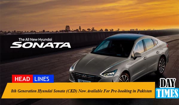 8th Generation Hyundai Sonata (CKD) Now Available For Pre-booking in Pakistan