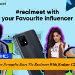 Meet Your Favourite Stars Via Realmeet with Realme C21