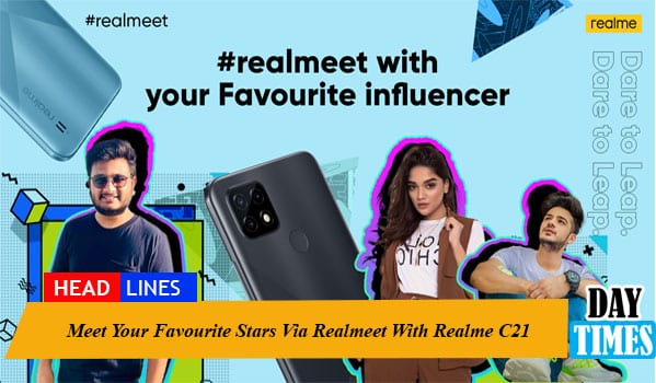 Meet Your Favourite Stars Via Realmeet with Realme C21