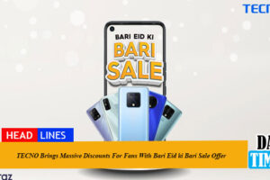 TECNO Brings Massive Discounts For Fans With Bari Eid ki Bari Sale Offer