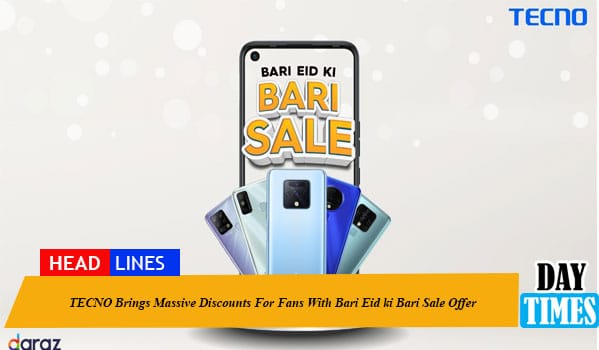 TECNO Brings Massive Discounts For Fans With Bari Eid ki Bari Sale Offer