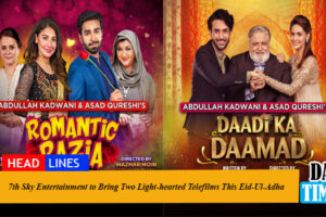 7th Sky Entertainment to Bring Two Light-hearted Telefilms This Eid-Ul-Adha