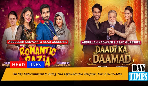 7th Sky Entertainment to Bring Two Light-hearted Telefilms This Eid-Ul-Adha