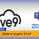 Zoom to Acquire Five9