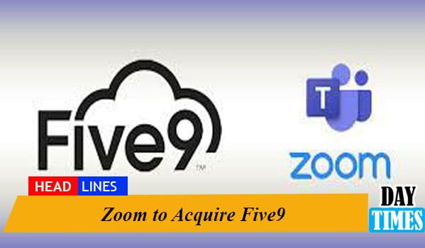 Zoom to Acquire Five9