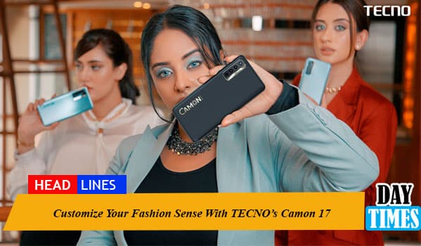 Customize Your Fashion Sense With TECNO’s Camon 17