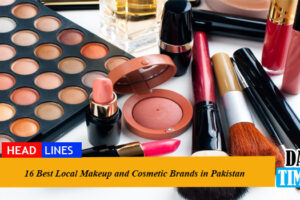 16 Best Local Makeup and Cosmetic Brands in Pakistan