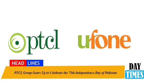 PTCL Group Gears Up to Celebrate the 75th Independence Day of Pakistan