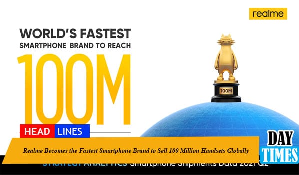 Realme Becomes the Fastest Smartphone Brand to Sell 100 Million Handsets Globally