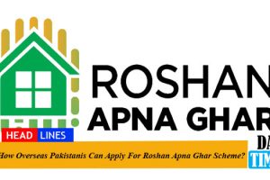 How Overseas Pakistanis Can Apply For Roshan Apna Ghar Scheme?