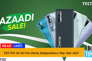 TECNO All Set For Daraz Independence Day Sale 2021