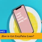 How to Get EasyPaisa Loan?