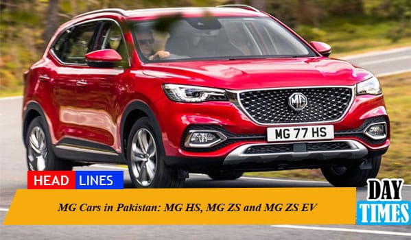 MG Cars in Pakistan: MG HS, MG ZS and MG ZS EV