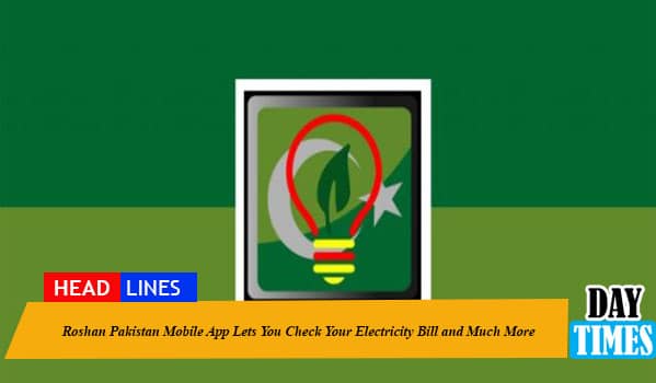 Roshan Pakistan Mobile App Lets You Check Your Electricity Bill and Much More