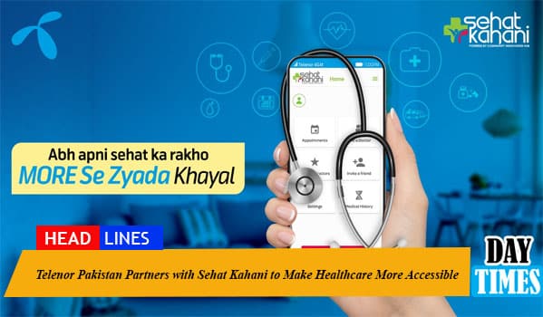Telenor Pakistan Partners with Sehat Kahani to Make Healthcare More Accessible