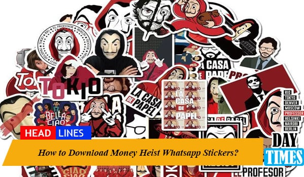 How to Download Money Heist Whatsapp Stickers?