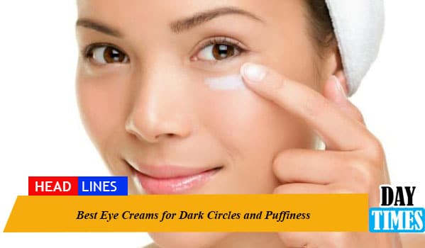 10 Best Eye Creams for Dark Circles and Puffiness in the World: An Ultimate Guide to Remove Dark Circles